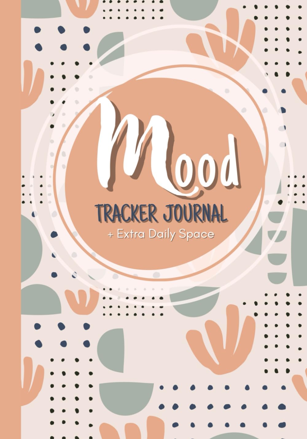 Mood Tracker Journal for 62 days: Daily Health & Wellness Diary with Prompts with EXTRA daily space | Mental Health Diary | Bipolar Borderline ... Mood, Ease Anxiety, Set Goals | Mood Notebook