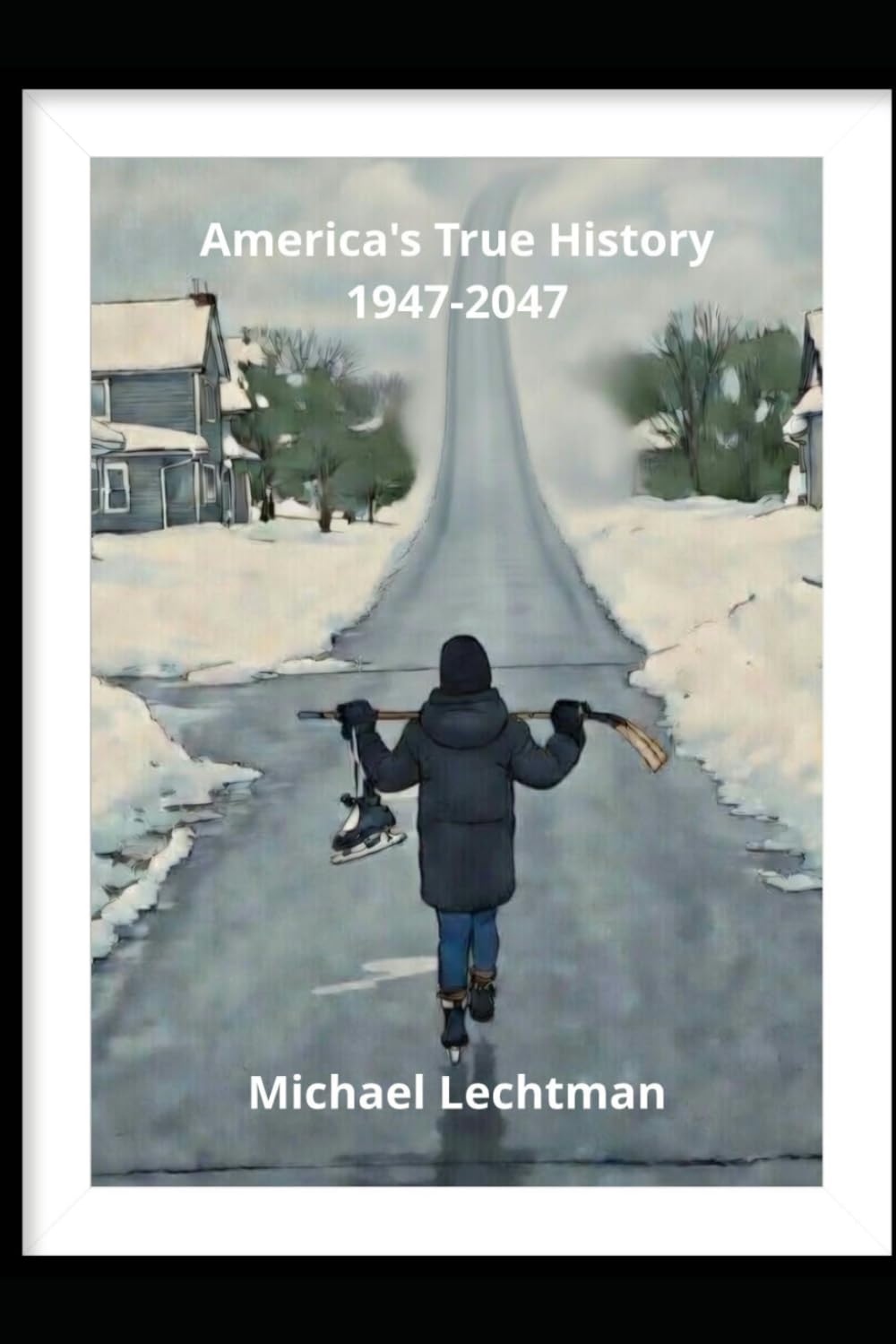 America's True History 1947-2047