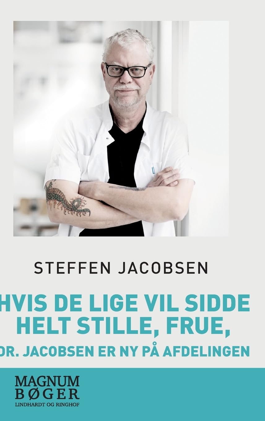 Hvis De lige vil sidde helt stille, frue, dr. Jacobsen er ny på afdelingen