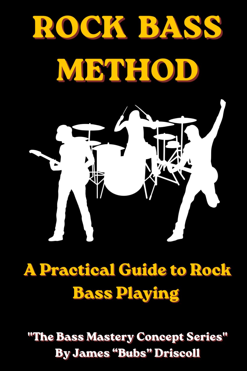 Rock Bass Method: A Practical Guide To Rock Bass Playing
