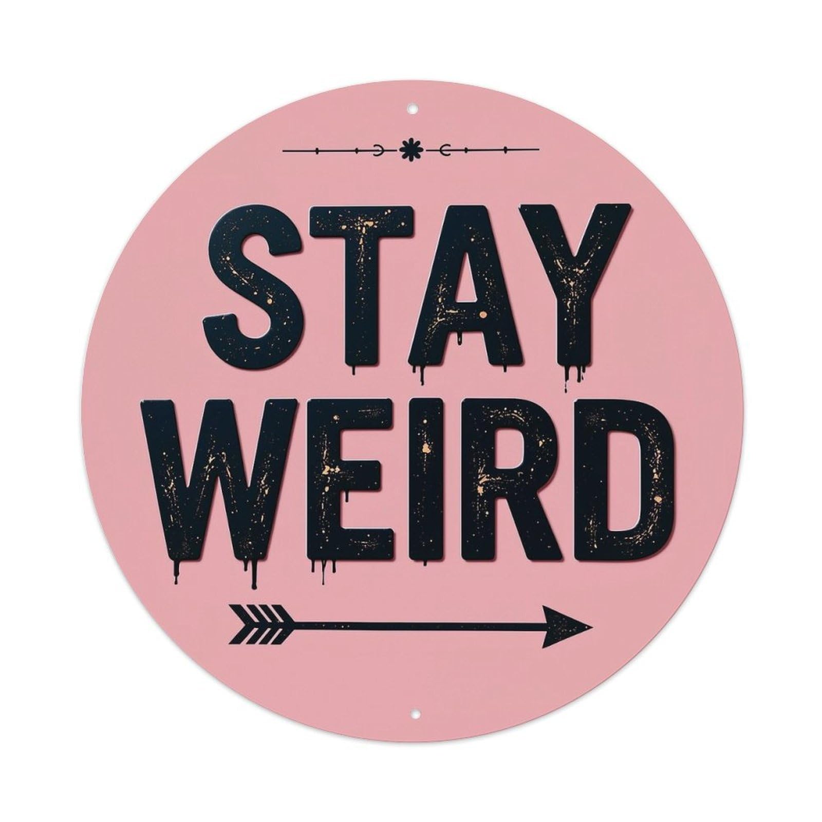 Stay Weird Arrow Drip Pattern Vintage Round Tin Sign Retro Metal Wall Decor Metal Poster, Home Bar Garage Cafe Wall Art Decoration 8x8Inches