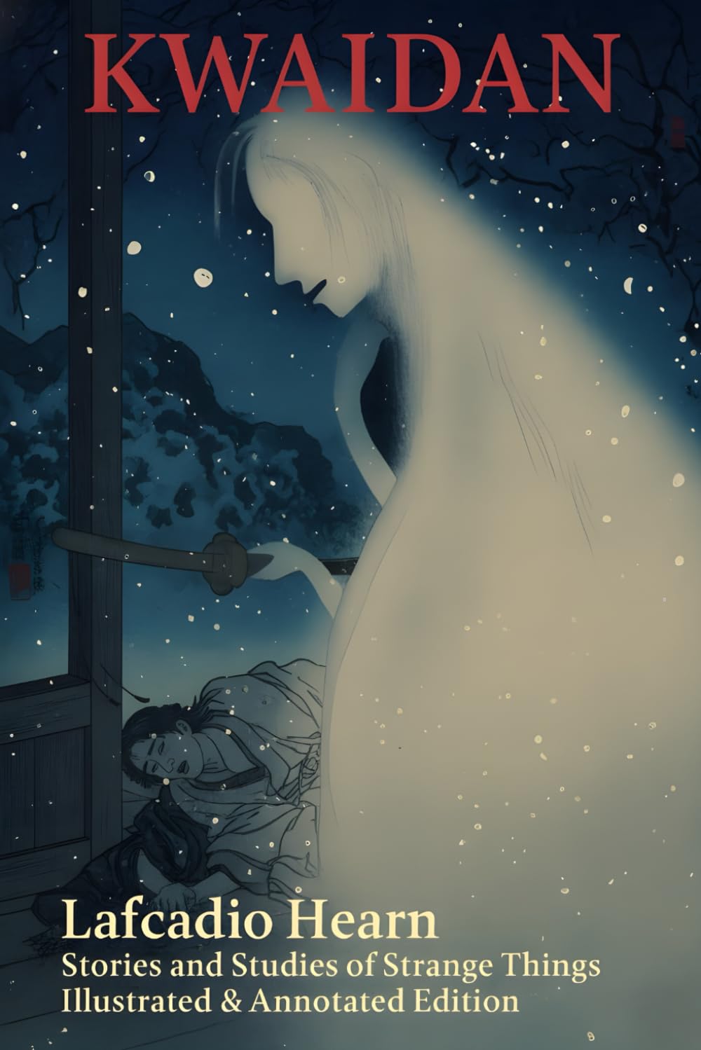 Kwaidan: Stories and Studies of Strange Things | Illustrated & Annotated Edition