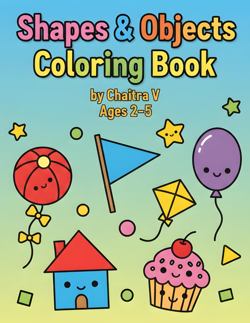 My First Shapes & Objects Coloring Book for Toddlers: Fun and Easy Coloring Pages to Learn Basic Shapes, Everyday Objects & Early Concepts | Preschool Activity Book for Kids Ages 2–5