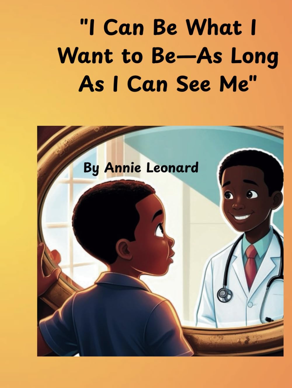 I Can Be What I Want to Be—As Long As I Can See Me