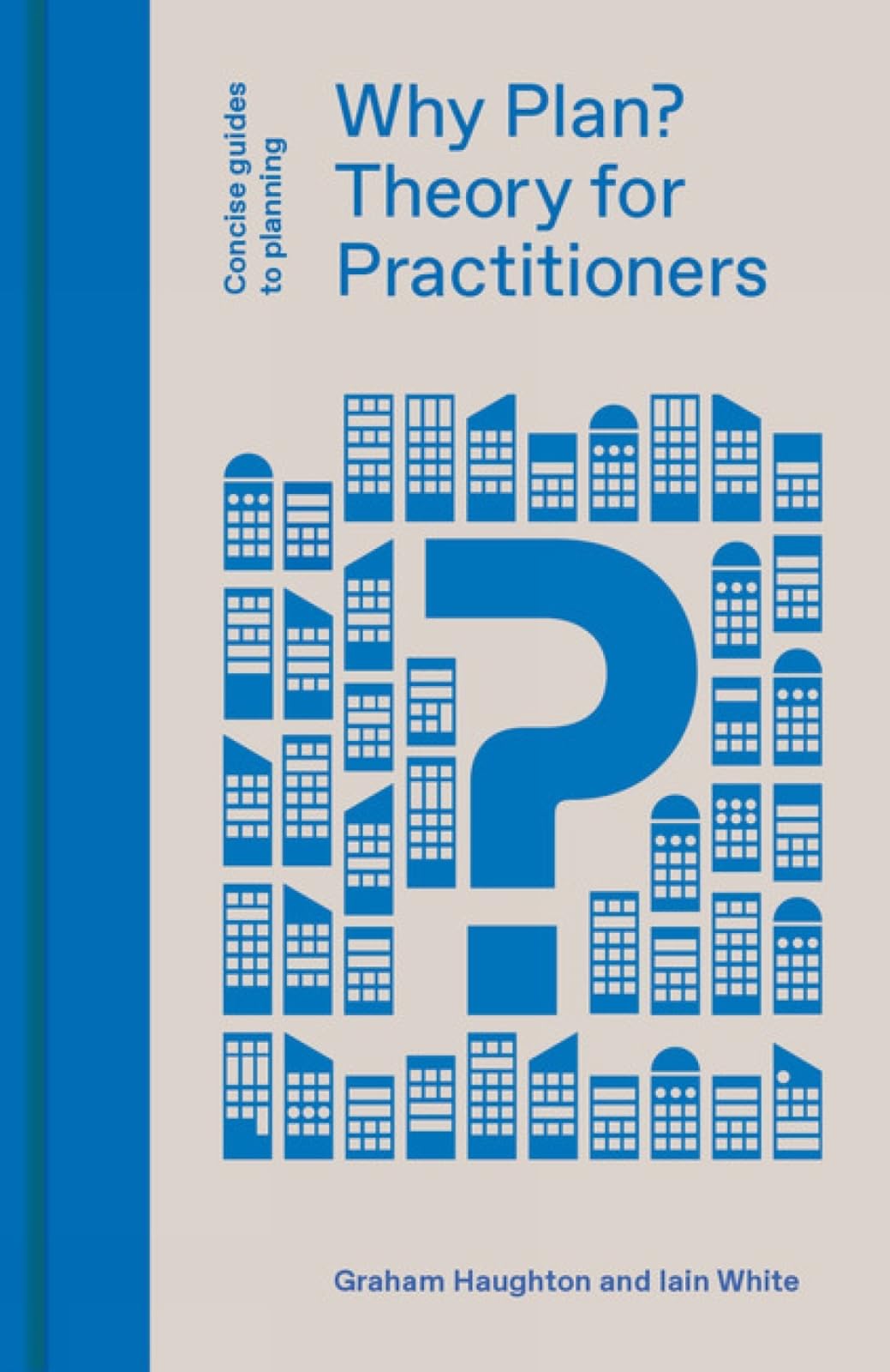 Why Plan?: Theory for Practitioners (Concise Guides to Planning)