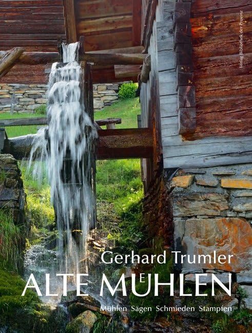  Alte Mühlen Österreichs