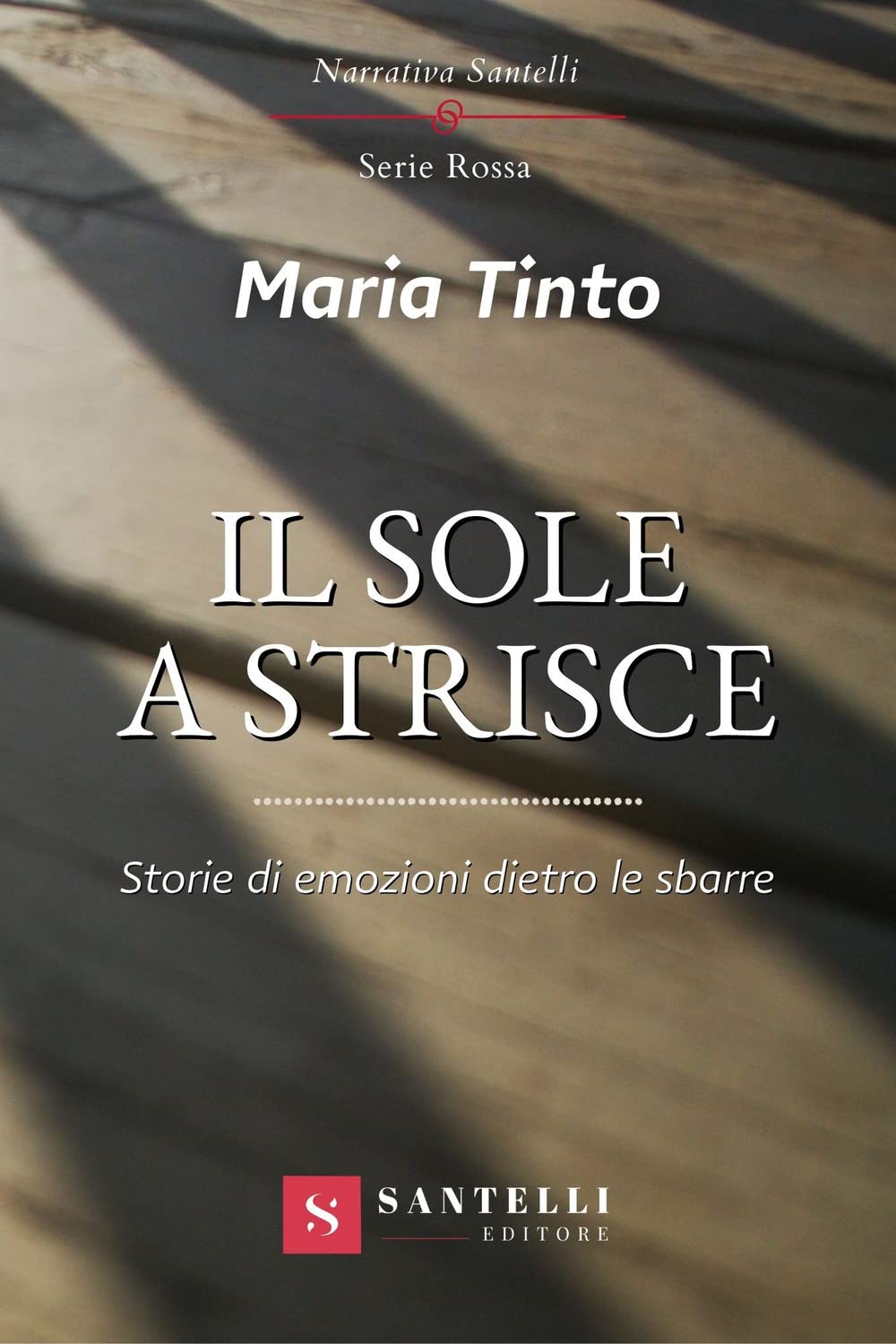 Il Sole A Strisce. Storie Di Emozioni Dietro Le Sbarre - 4
