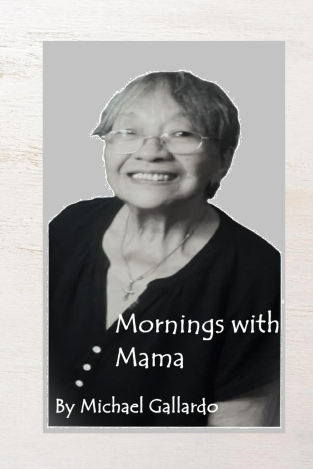 Mornings with Mama: A Memoir of Love, Memory and Letting Go