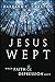 Jesus Wept: When Faith and Depression Meet