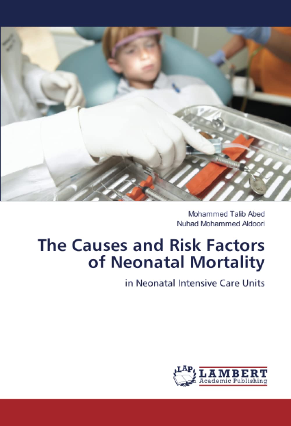 The Causes and Risk Factors of Neonatal Mortality: in Neonatal Intensive Care Units
