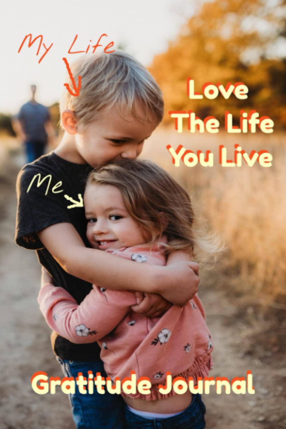 Cover of the Love the Life You Live gratitude journal
