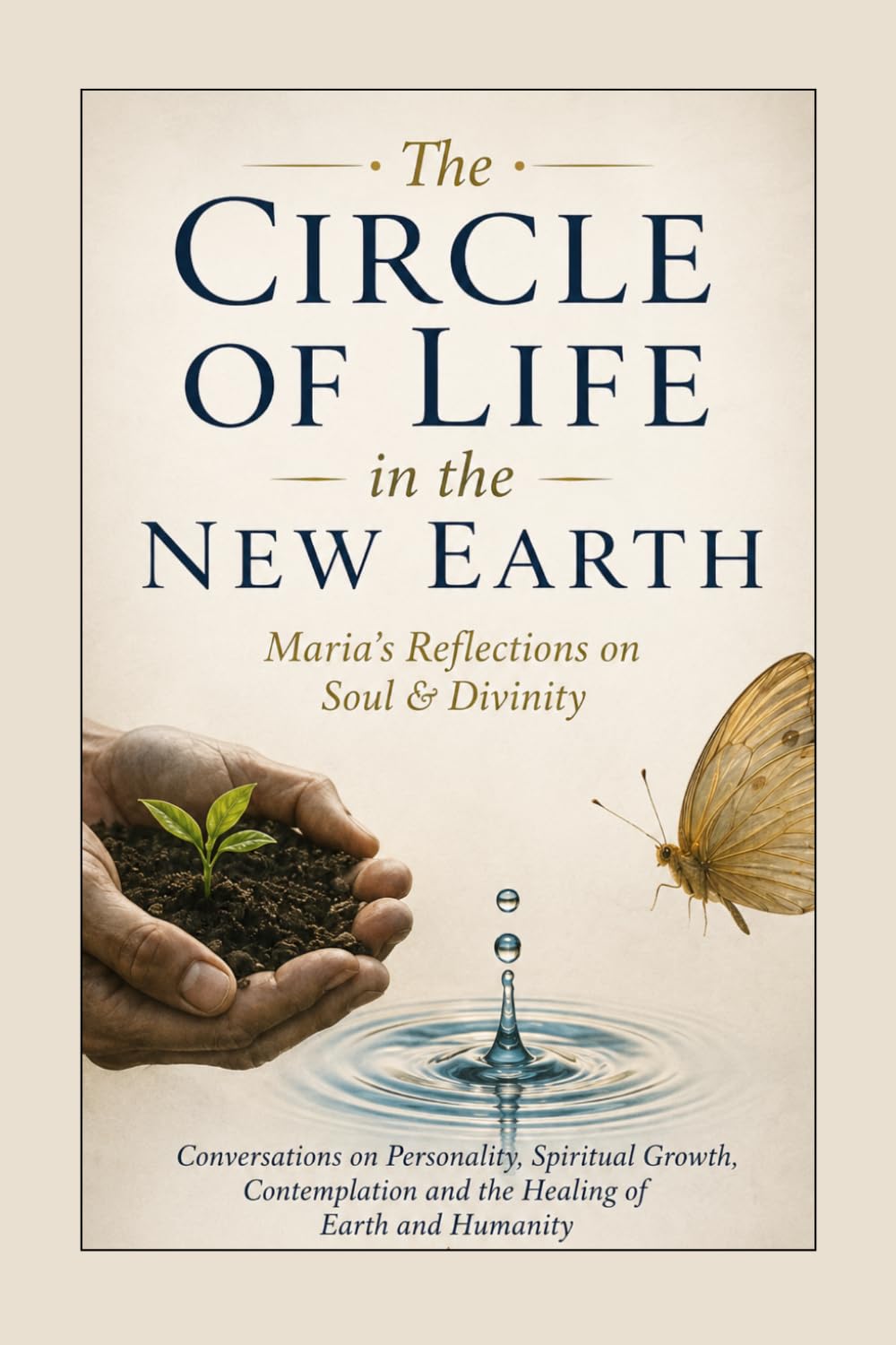 The Circle of Life in the New Earth: Maria’s reflection on Soul and Divinity