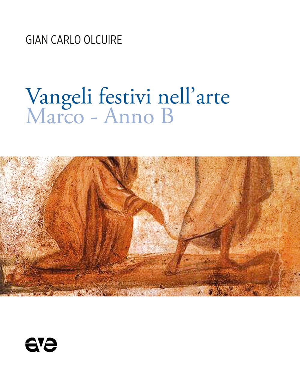 Vangeli Festivi Nell'arte. Marco. Anno B - 4
