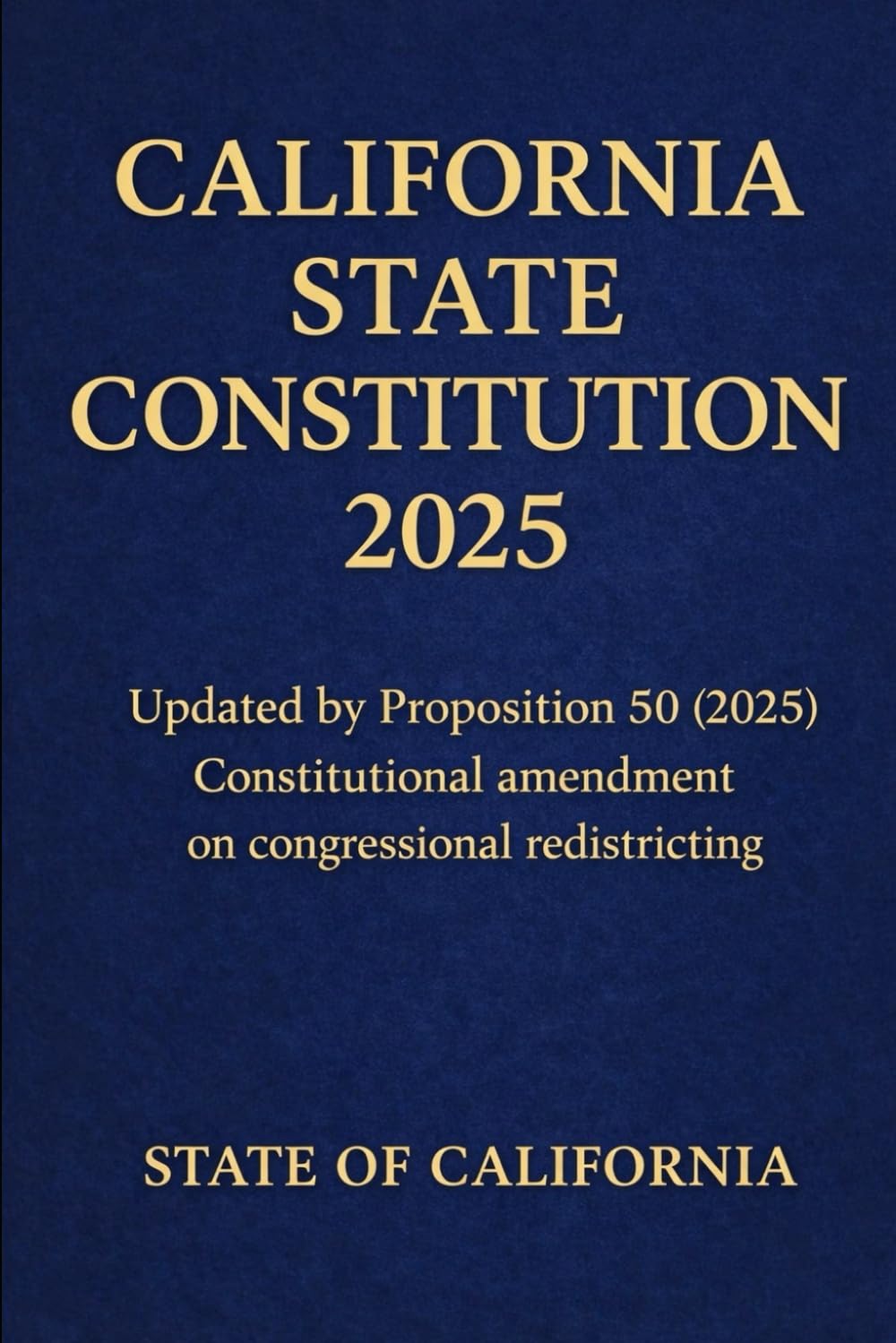 California State Constitution 2025: Updated by Proposition 50 (2025) Constitutional amendment on congressional redistricting