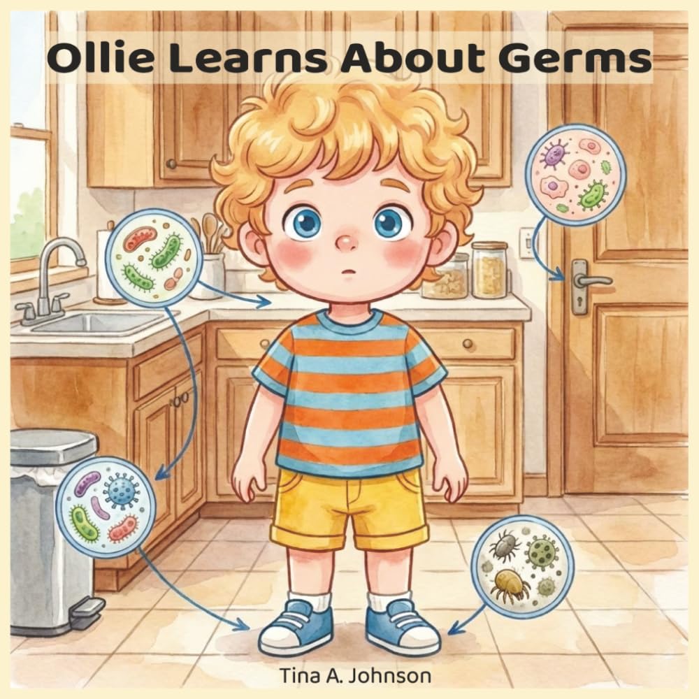 Ollie Learns About Germs: A Gentle Picture Book About Handwashing, Clean Habits, and Staying Healthy (The Ollie Adventure Series)