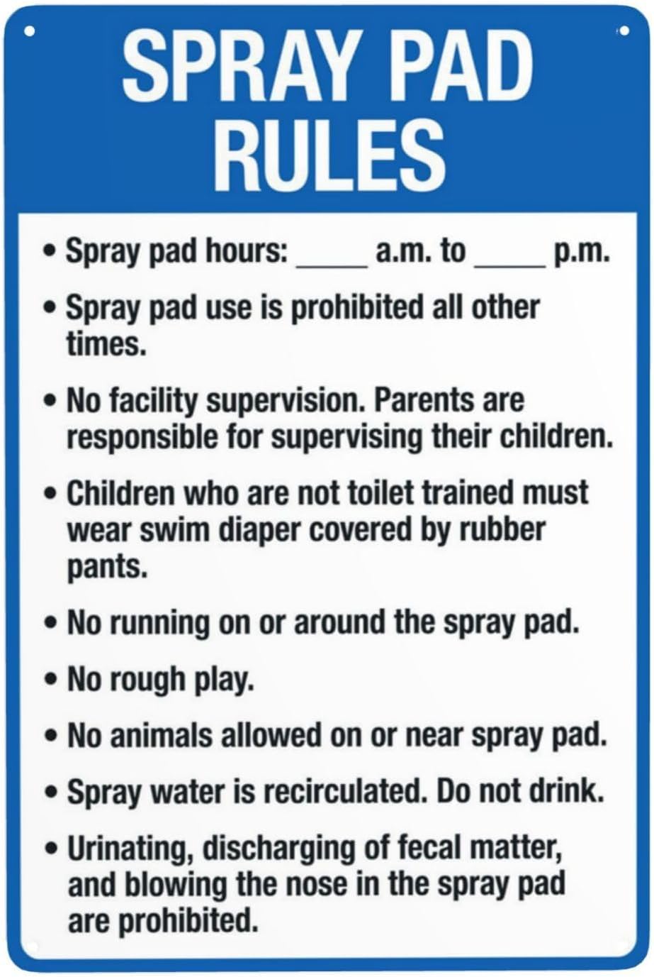 Spray Pad Hours A.M. to P.M. Prohibited Rust Free Aluminum Sign - Retro Pool Rules Decor with Pre-Drilled Holes for Home/Business Spray Pad - 16x12 Inch​