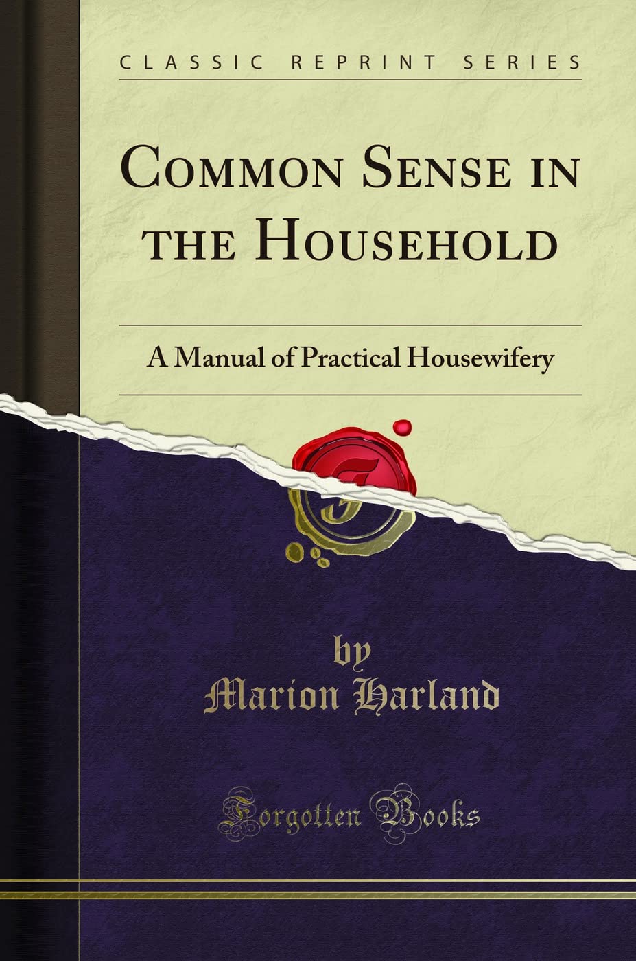 Common Sense in the Household (Classic Reprint): A Manual of Practical Housewifery