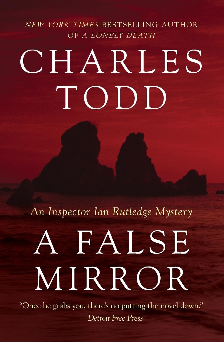 FALSE MIRROR (Inspector Ian Rutledge Mysteries, 9) Paperback – May 18, 2012