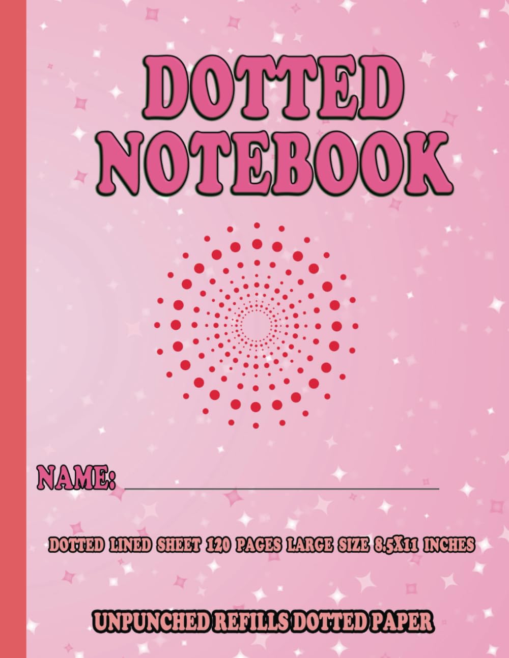 Dotted Notebook Unpunched Refills Dotted Paper | Dotted Lined Sheet 120 pages , large size 8.5x11 inches: Dotted Notebook Paper Letter Size 120 Pages | Dot Grid Notebook 120 pages size 8.5 x 11 inches