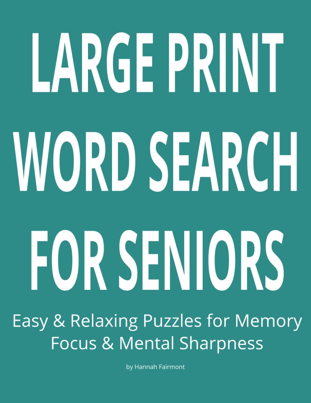 Large Print Word Search for Seniors: Easy & Relaxing Puzzles for Memory, Focus & Mental Sharpness