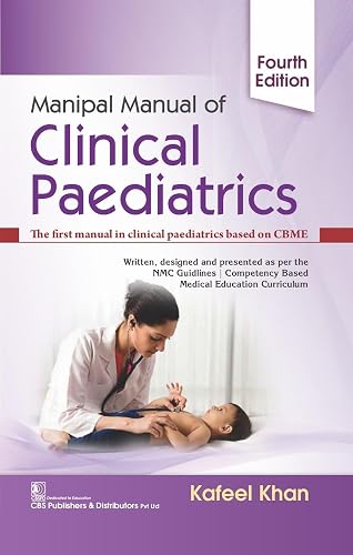 Manipal Manual of Clinical Paediatrics, 4/e (Unlocking Pediatrics: Your Essential CBME Companion)