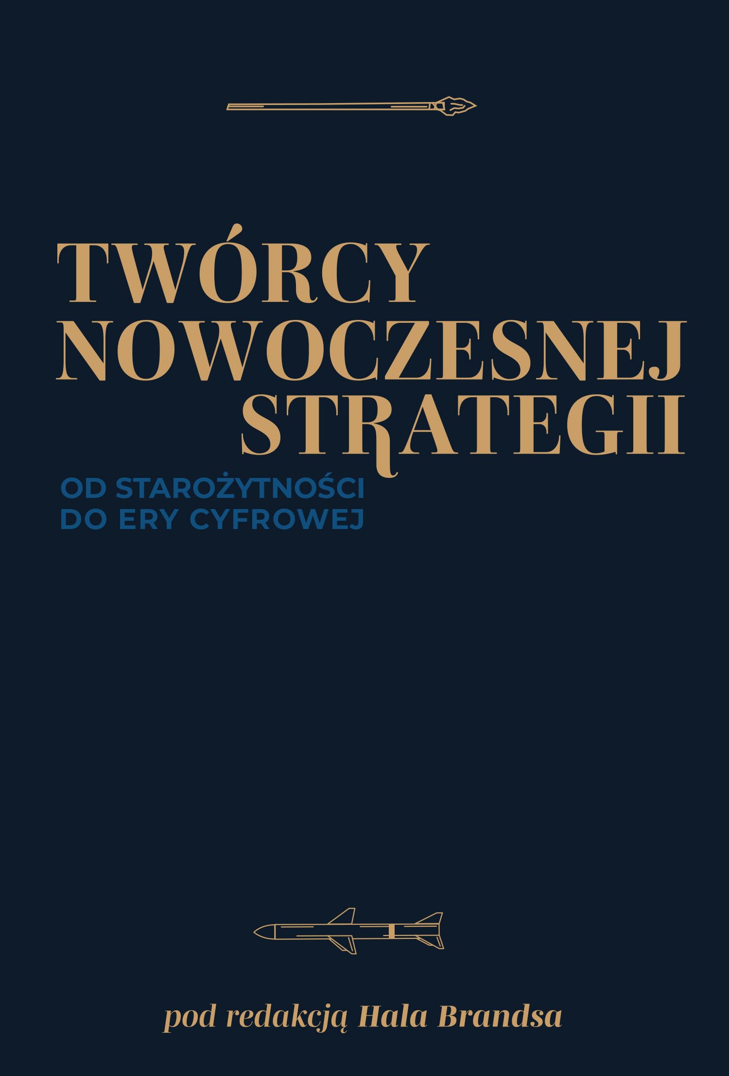 Twórcy nowoczesnej strategii: Od starożytności do ery cyfrowej