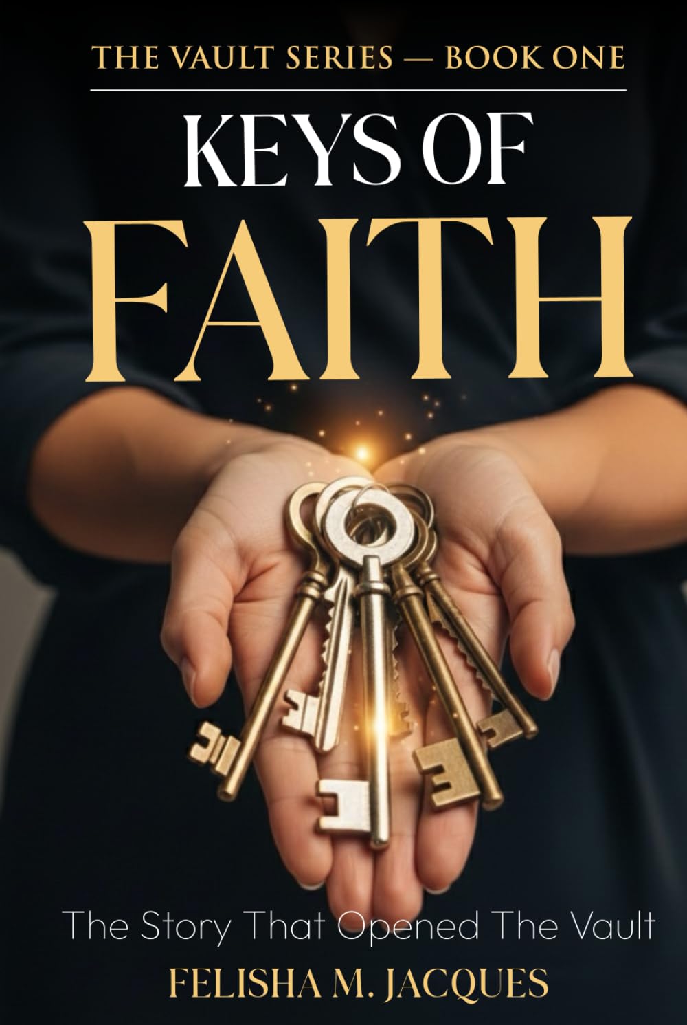 Keys of Faith: The Story That Opened the Vault