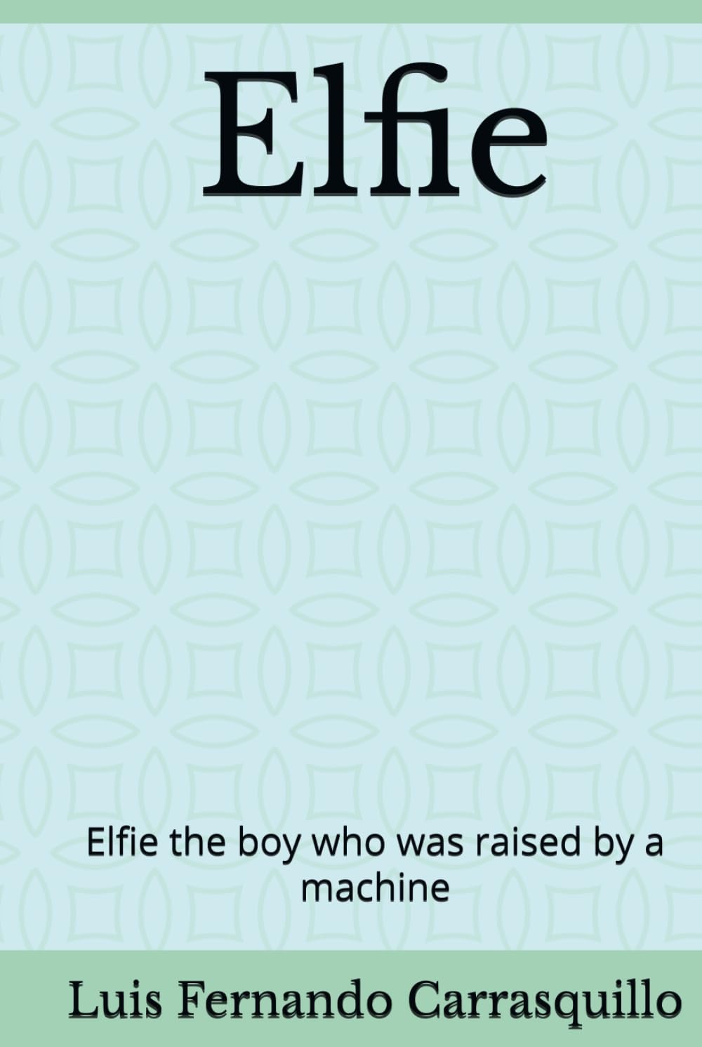 Elfie: Elfie the boy who was raised by a machine