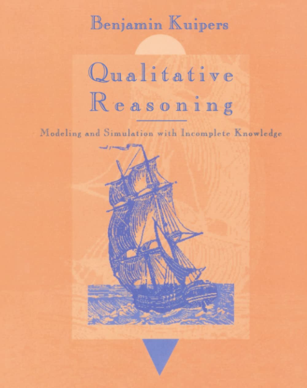 Qualitative Reasoning: Modeling and Simulation with Incomplete Knowledge (Artificial Intelligence Series)