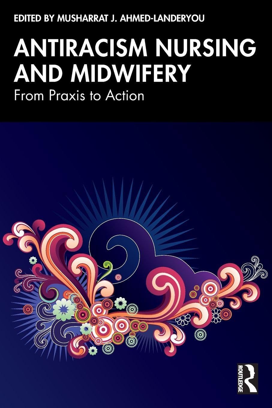 Antiracism Nursing and Midwifery From Praxis to Action (Paperback Book)