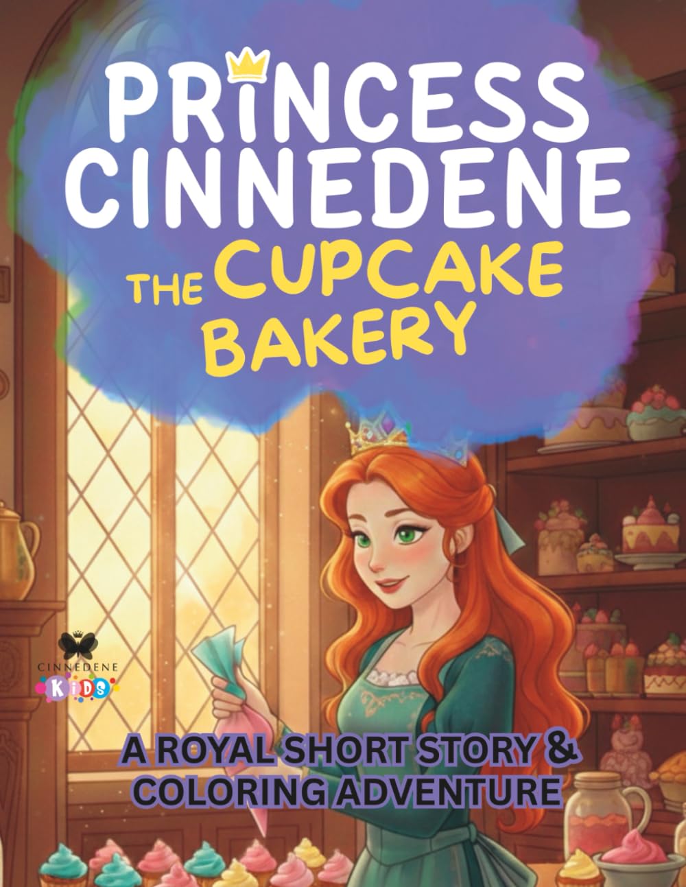 Princess Cinnedene: The Cupcake Bakery: A Short Illustrated Princess Story and Coloring Book for Girls | 8.5x11 inches, 45 Pages | Single-sided coloring pages | Perfect for crayons and colored pencils