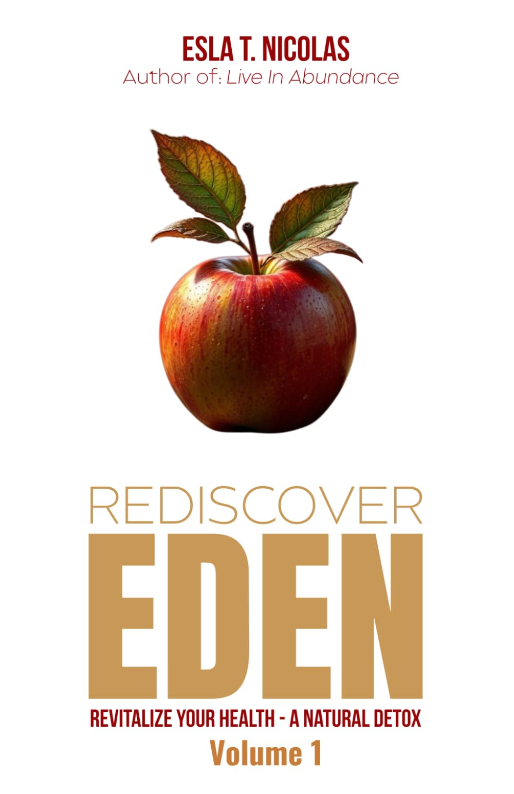 Rediscover EDEN (COLOR version): Revitalize Your Health - A Natural Detox