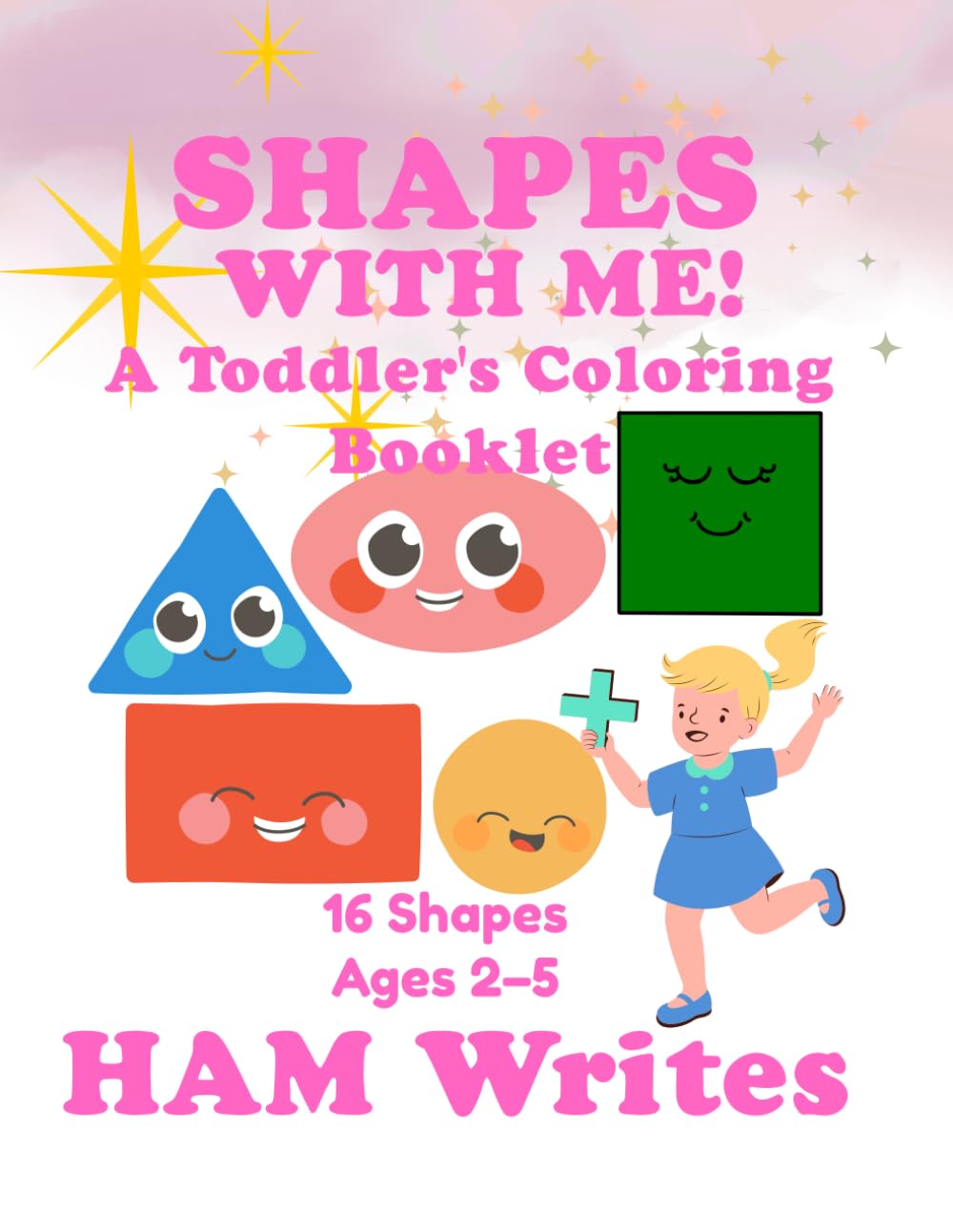 Shapes With Me!: A Toddler's Coloring & Learning Book — Trace, Color, and Discover 16 Shapes (Learn With Me!)