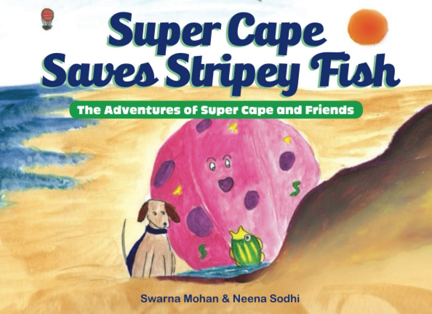 Super Cape Saves Stripey Fish: The Adventures of Super Cape and Friends (Super Cape Adventures)