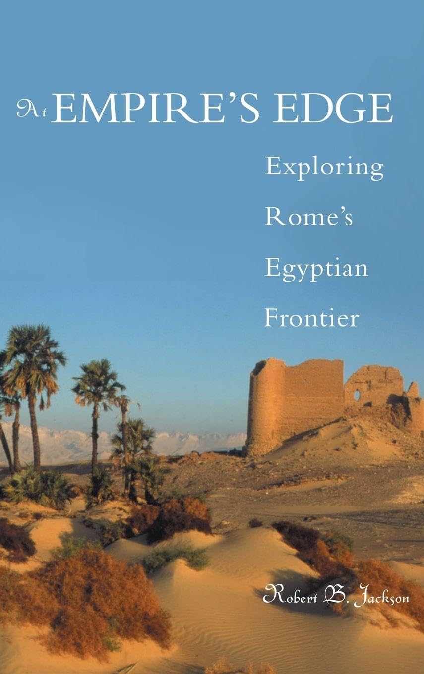 At Empire′s Edge – Explorings Rome′s Egyptian Frontier