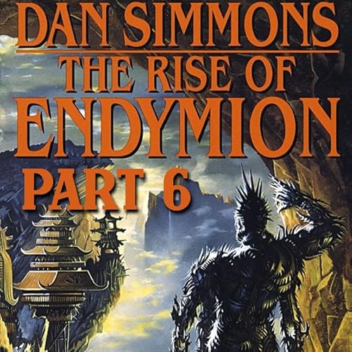 The Rise of Endymion - Part 6
