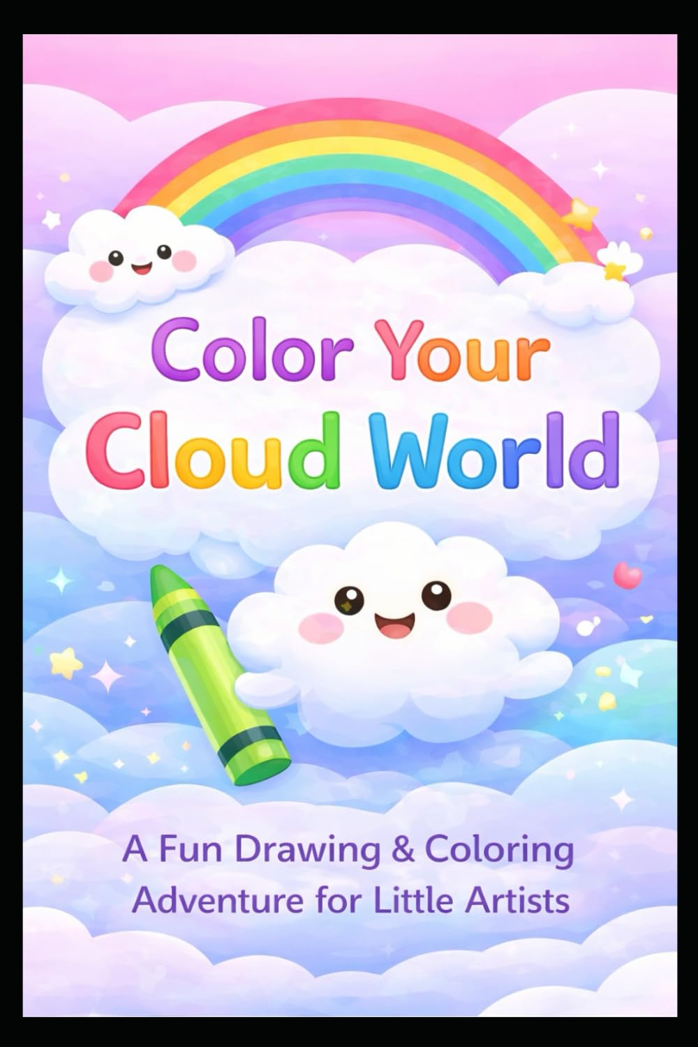 Color Your Cloud World: A Fun Drawing and Coloring Adventure for Little Artists