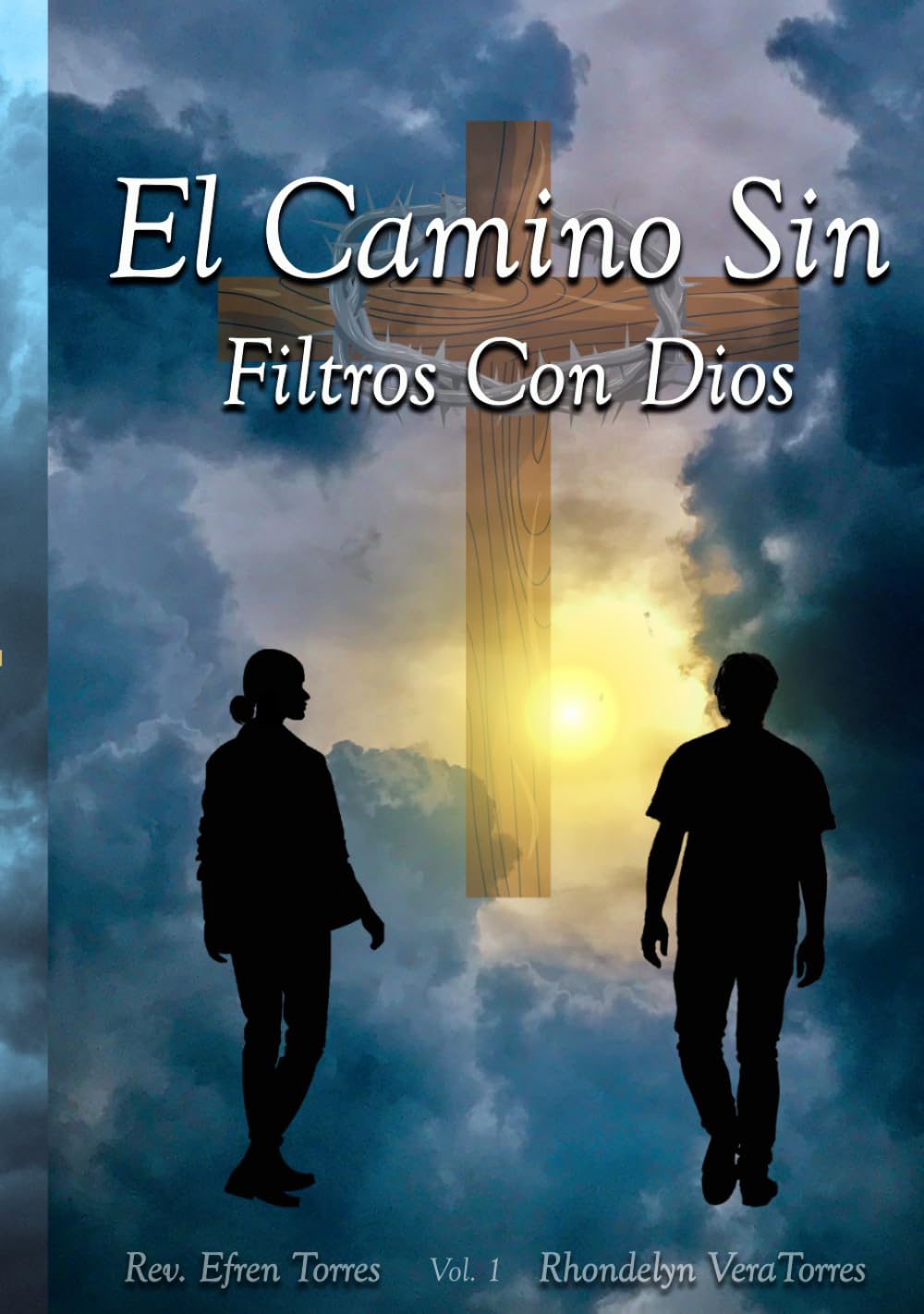 Los Desordenados y Los Poderosos Vol. 1: El Camino Sin Filtros con Dios