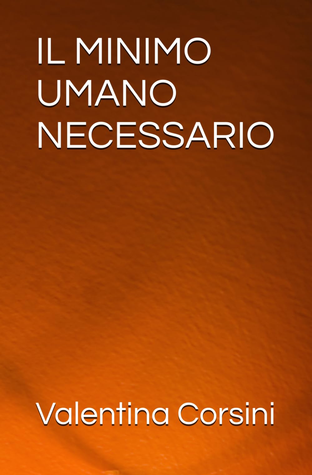 IL MINIMO UMANO NECESSARIO