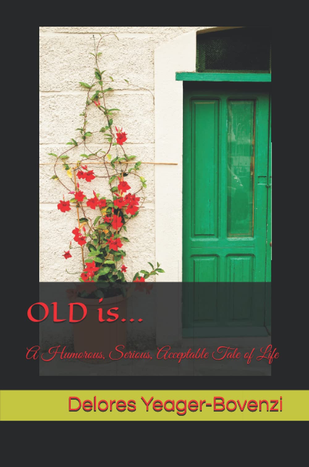 OLD is...: A Humorous, Serious, Acceptable Tale of Life
