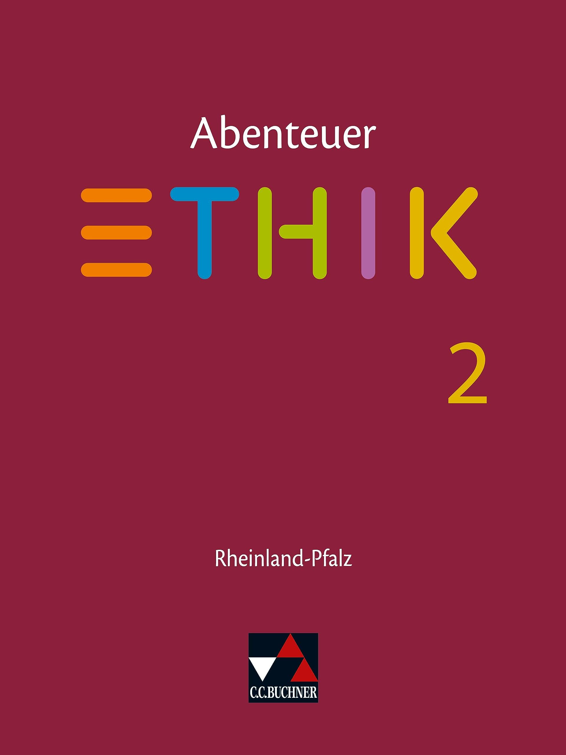 Abenteuer Ethik – Rheinland-Pfalz / Abenteuer Ethik Rheinland-Pfalz 2: Unterrichtswerk für Ethik in der Sekundarstufe I / Für die Jahrgangsstufen 7/8 ... für Ethik in der Sekundarstufe I)