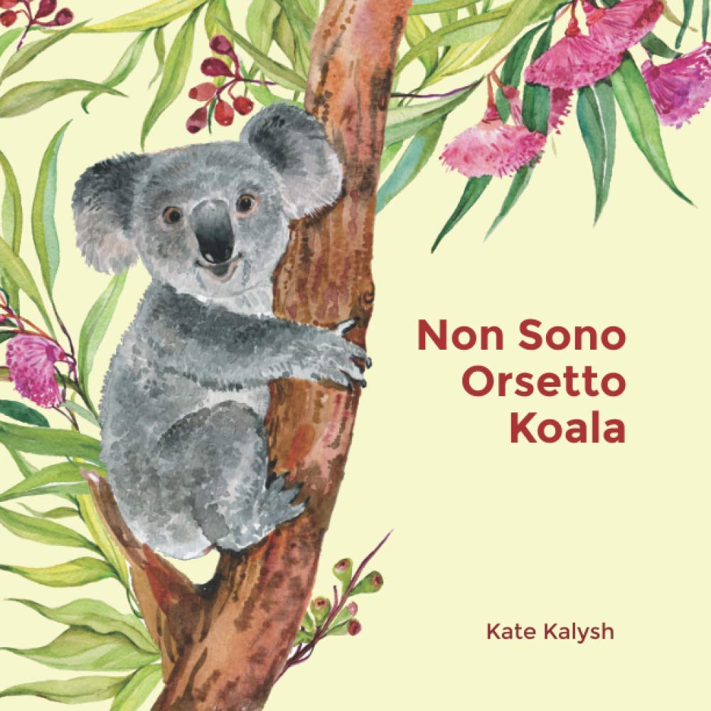 Non Sono Orsetto Koala: Libro illustrato per bambini sugli animali (Italiano).