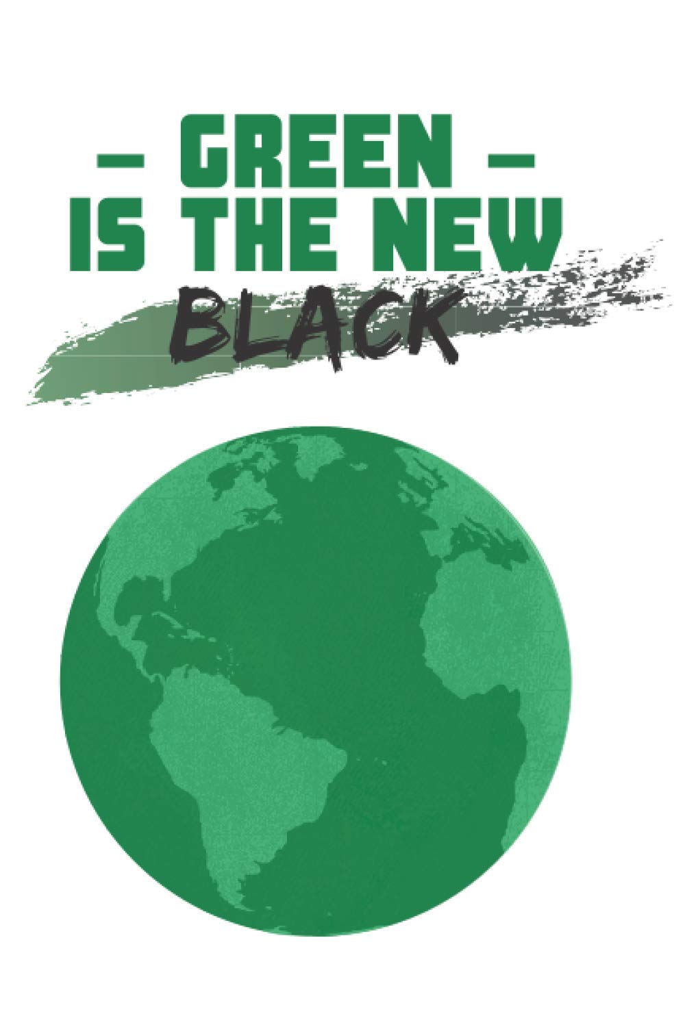 Green is the new Black: Carnet A5 - 100 pages lignées - Journal - Notebook