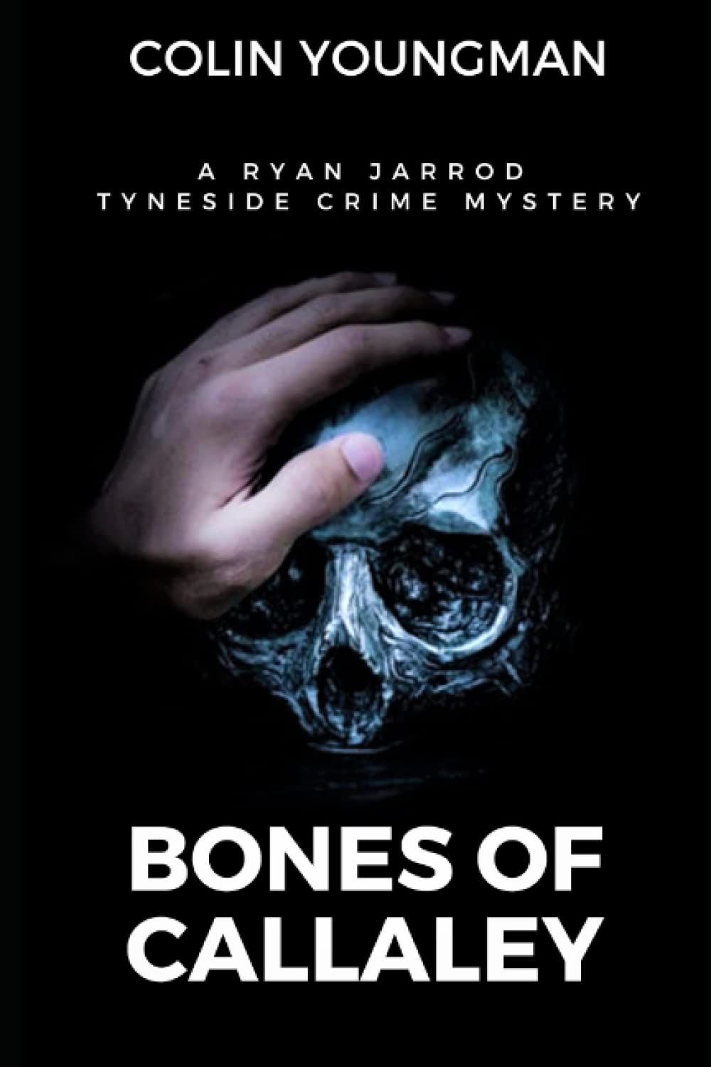 Bones of Callaley: A Ryan Jarrod Tyneside Crime Mystery (Ryan Jarrod series)
