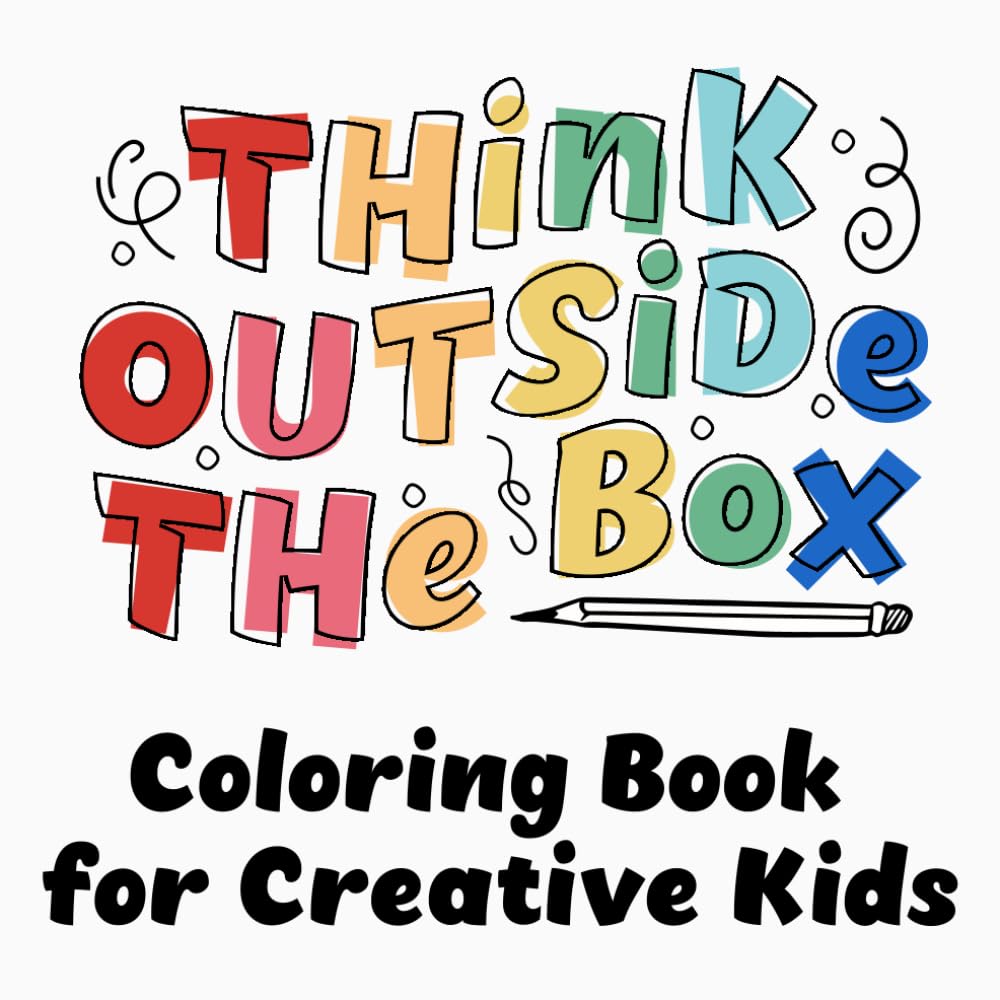 Think Outside the Box: Coloring Book for Creative Kids