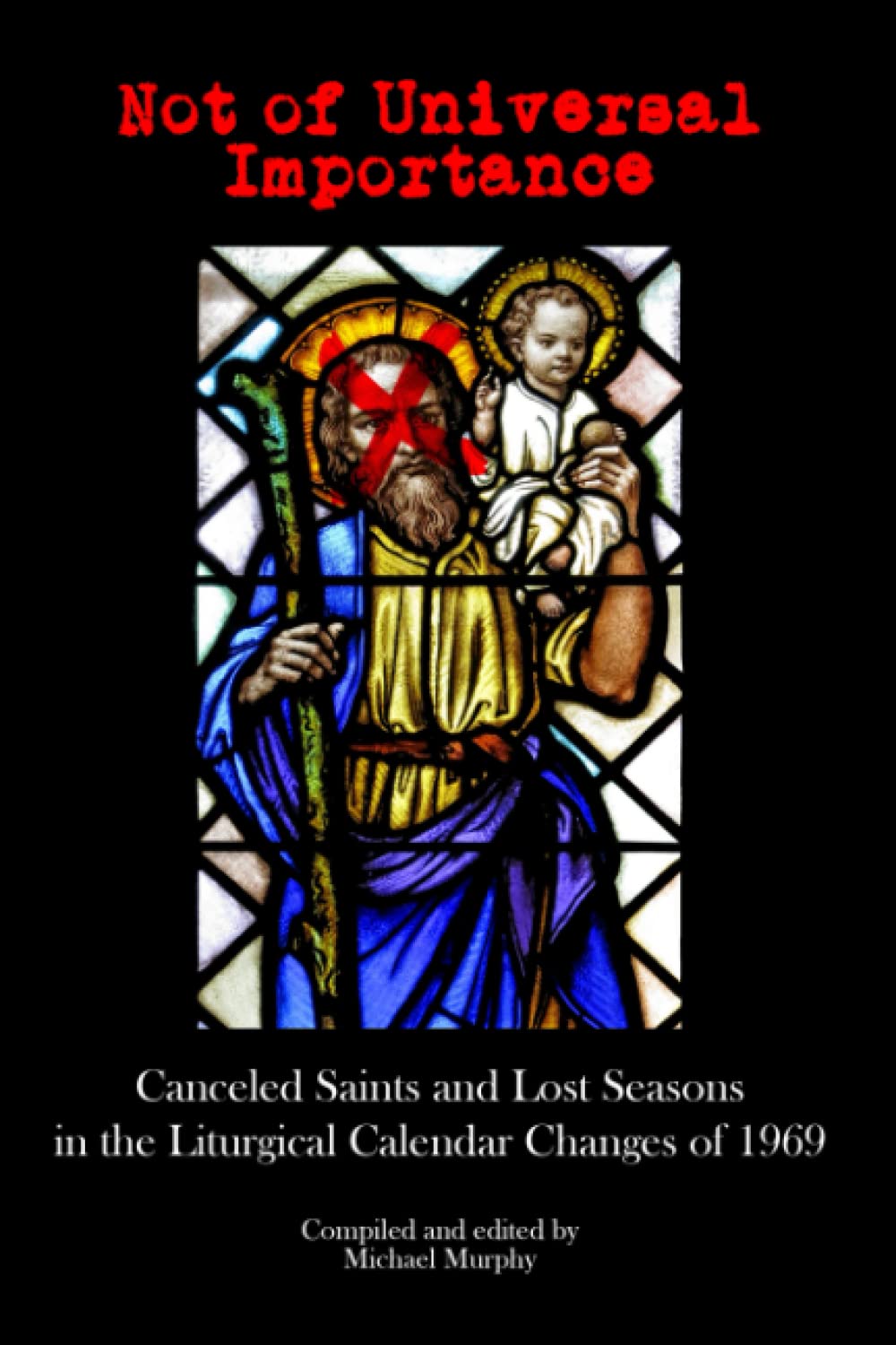 Not of Universal Importance: Canceled Saints and Lost Seasons in the Liturgical Calendar Changes of 1969