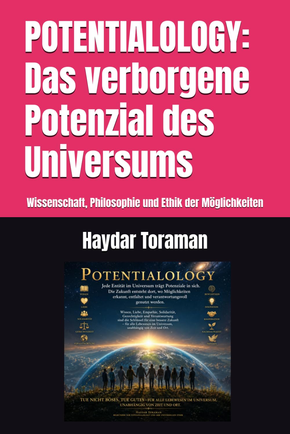 POTENTIALOLOGY: Das verborgene Potenzial des Universums: Wissenschaft, Philosophie und Ethik der Möglichkeiten