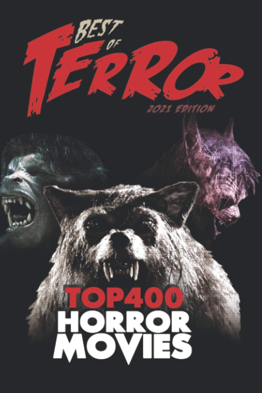 Best of Terror 2021: Top 400 Horror Movies: 7 (Best of Terror (Color))