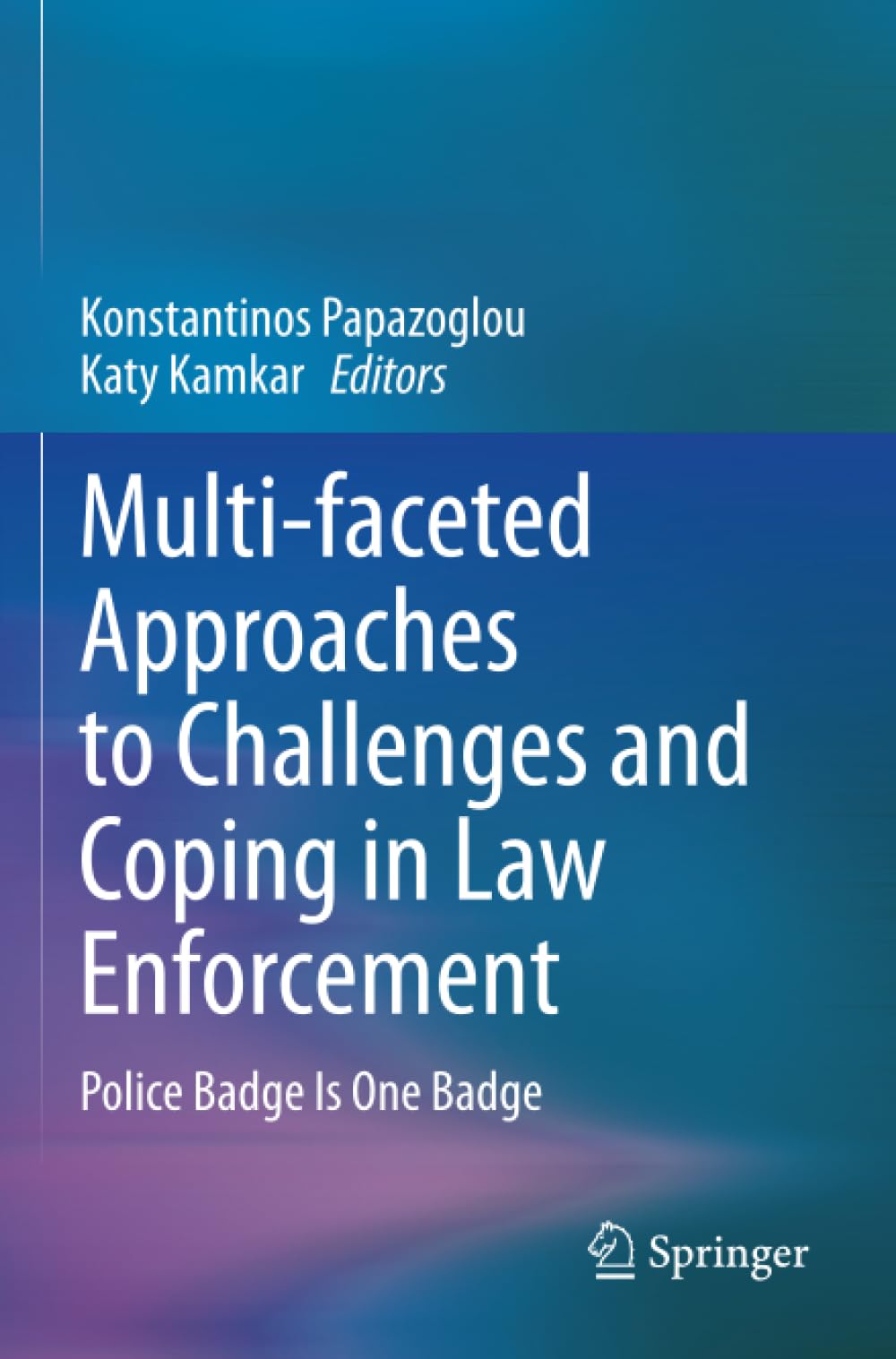 Multi-faceted Approaches to Challenges and Coping in Law Enforcement: Police Badge Is One Badge