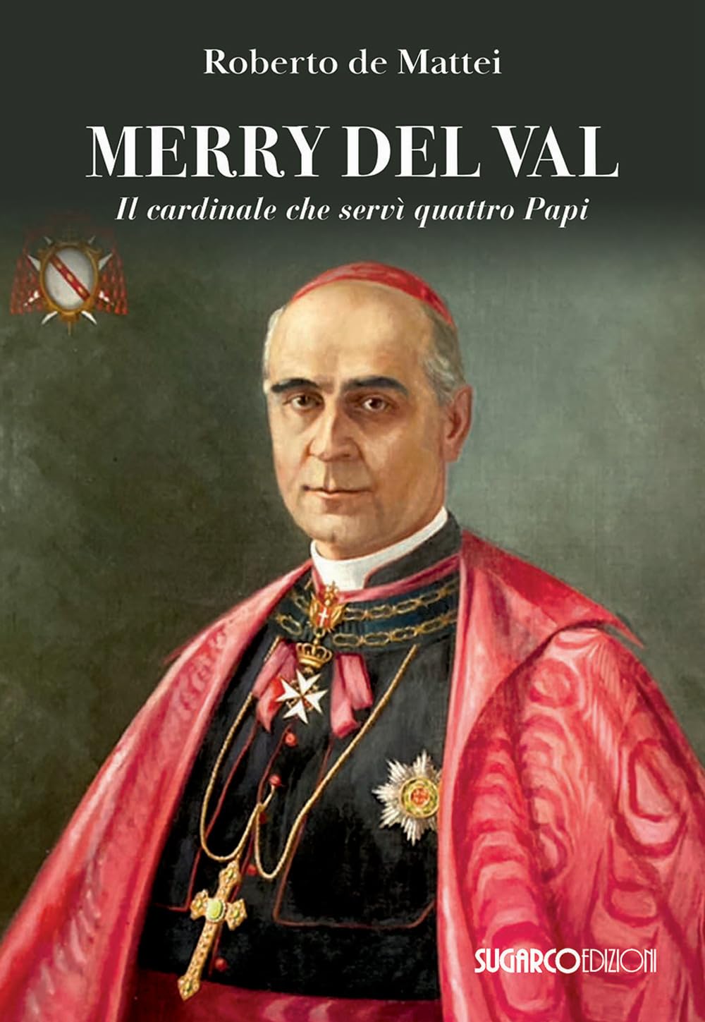 Merry Del Val. Il Cardinale Che Servì Quattro Papi - 4